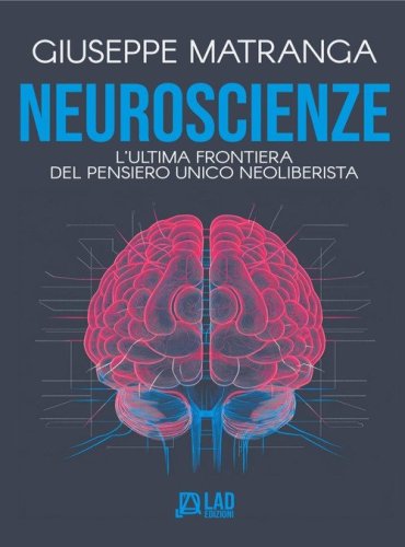 Neuroscienze: l'ultima frontiera del pensiero unico neoliberista