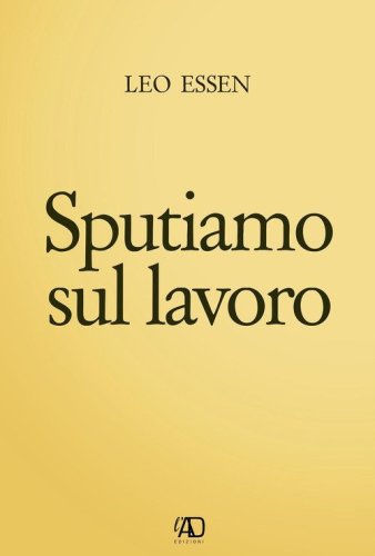 Sputiamo sul lavoro