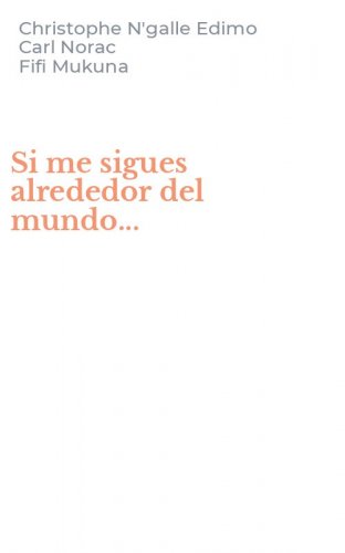 Si me sigues alrededor del mundo...