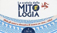 La scatola della mitologia. 600 domande per giocare con i grandi miti dell'antichit&agrave;