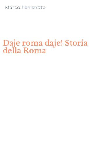 Daje roma daje! Storia della Roma