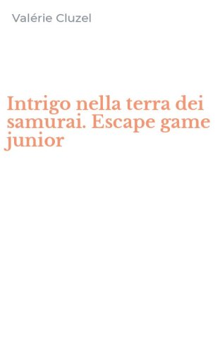 Intrigo nella terra dei samurai. Escape game junior