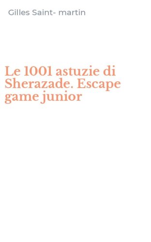 Le 1001 astuzie di Sherazade. Escape game junior
