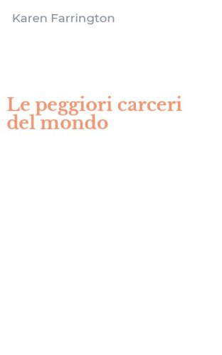 Le peggiori carceri del mondo