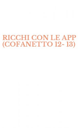 RICCHI CON LE APP (COFANETTO 12-13)