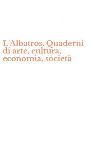 L'Albatros. Quaderni di arte, cultura, economia, societ&agrave;