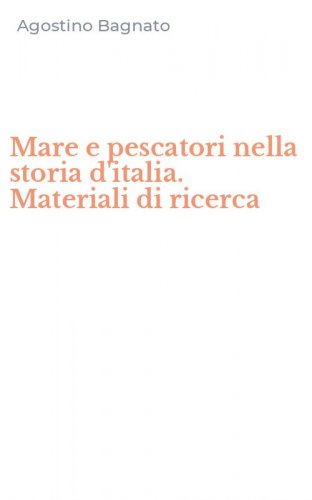 Mare e pescatori nella storia d'italia. Materiali di ricerca