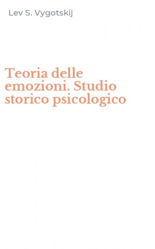 Teoria delle emozioni. Studio storico psicologico