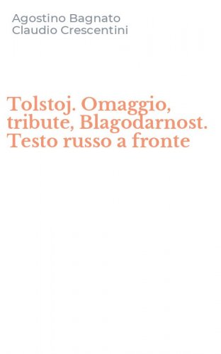 Tolstoj. Omaggio, tribute, Blagodarnost. Testo russo a fronte