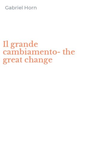 Il grande cambiamento-the great change