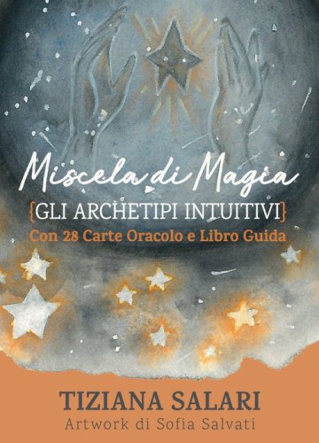 Miscela di magia. Gli archetipi intuitivi. Libro guida