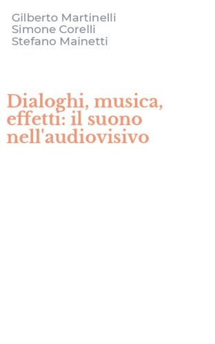 Dialoghi, musica, effetti: il suono nell'audiovisivo