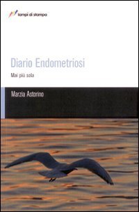 Diario endometriosi. Mai pi&ugrave; sola
