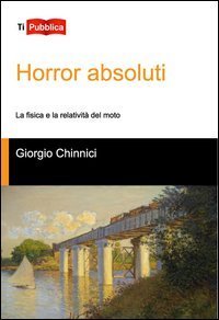 Horror absoluti. La fisica e la relativit&agrave; del moto