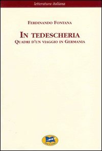 In tedescheria. Quadri d'un viaggio in Germania