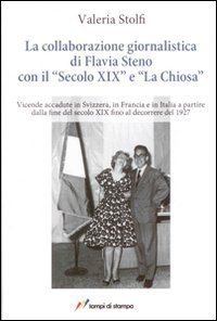 La collaborazione giornalistica di Flavia Steno con il &laquo;Secolo XIX&raquo; e &laquo;La Chiosa&raquo;