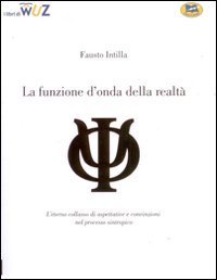 La funzione d'onda della realt&agrave;