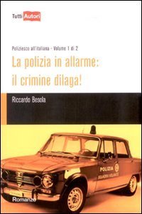 La polizia in allarme: il crimine dilaga!