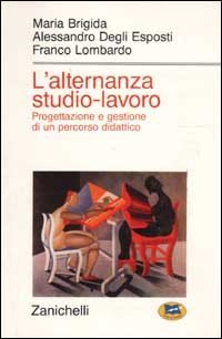 L'alternanza studio-lavoro. Progettazione e gestione di un percorso didattico