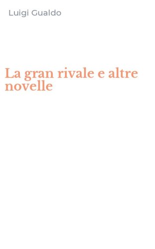La gran rivale e altre novelle