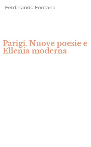 Parigi. Nuove poesie e Ellenia moderna