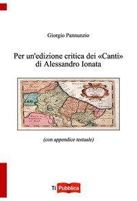 Per un'edizione critica dei &laquo;Canti&raquo; di Alessandro Ionata