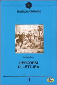 Percorsi di lettura. Metodi ed esperienze nel rapporto fra libri, media e immaginario
