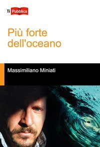 Pi&ugrave; forte dell'oceano