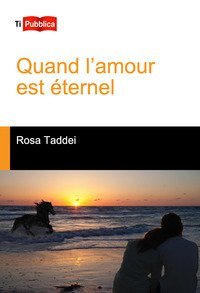 Quand l'amour est &eacute;ternel
