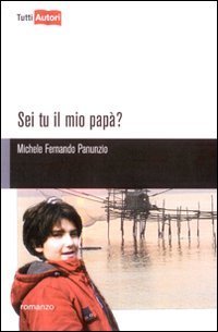 Sei tu il mio pap&agrave;?