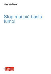 Stop mai pi&ugrave; basta fumo!