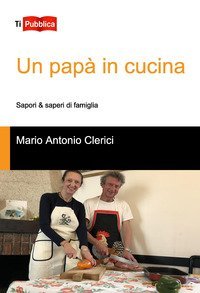 Un pap&agrave; in cucina