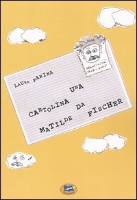 Una cartolina da Matilde Fischer