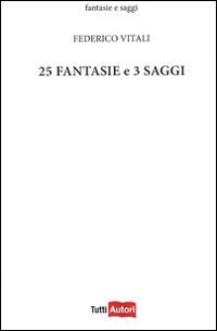 Venticinque fantasie e 3 saggi