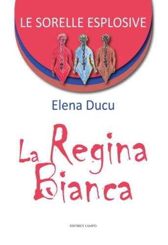 La regina bianca. Le sorelle esplosive