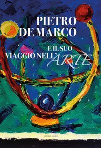 Pietro De Marco e il suo viaggio nell'arte
