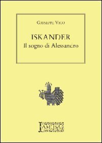 ISKANDER. IL SOGNO DI ALESSANDRO