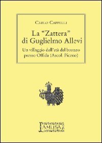 &laquo;ZATTERA&raquo; DI GUGLIELMO ALLEVI. UN VILLAGGIO DELL'ETA' DEL BRONZO PRESSO OFFIDA (