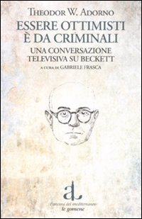 Essere ottimista &egrave; da criminali. Una conversazione televisiva su Beckett