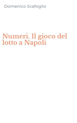 Numeri. Il gioco del lotto a Napoli