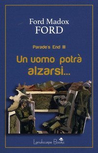 Un uomo potr&agrave; alzarsi. Parade's end