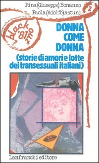 Donna come donna. Storie di amori e lotte dei transessuali italiani