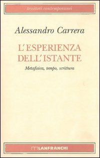 L'esperienza dell'istante. Metafisica, tempo, scrittura