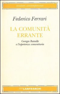 La comunit&agrave; errante. Georges Bataille e l'esperienza comunitaria