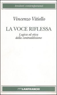 La voce riflessa. Logica ed etica della contraddizione