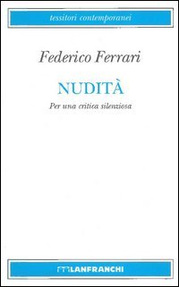 Nudit&agrave;. Per una critica silenziosa