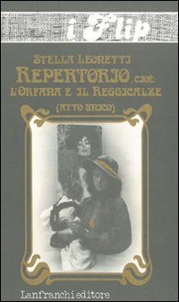 Repertorio, cio&egrave;: l'orfana e il reggicalze