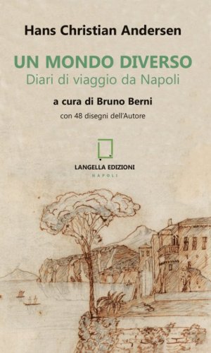 Un mondo diverso. Diari di viaggio da Napoli