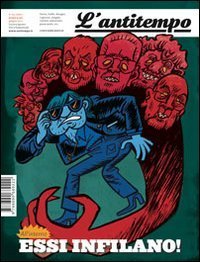 L'antitempo. Satire, beffe, disegni, vignette, enigmi, variet&agrave;, umorismi, prese male, ecc.