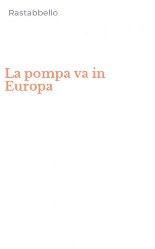 La pompa va in Europa